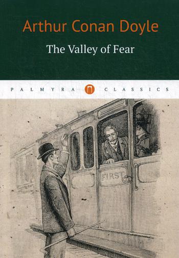 The Valley of Fear =  :   .. Dayle Arthur Conan