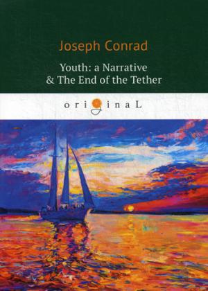 Youth: a Narrative & The End of the Tether =  :   .. Conrad J.