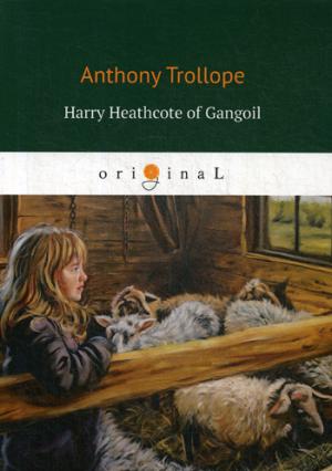 Harry Heathcote of Gangoil =    