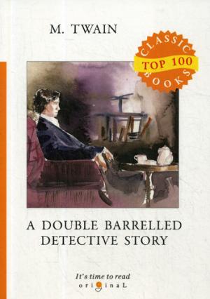 A Double Barrelled Detective Story =    :  .