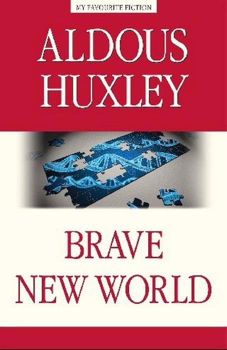  (Aldous Huxley).     (Brave New World).      My Favourite Fiction