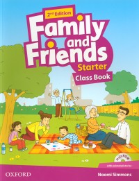 Family and Friends Second Edition Starter Class Book and + CD. Naomi Simmons, Tamzin Thompson, Jenny Quintana