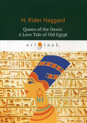 Queen of the Dawn: A Love Tale of Old Egypt =  :  .