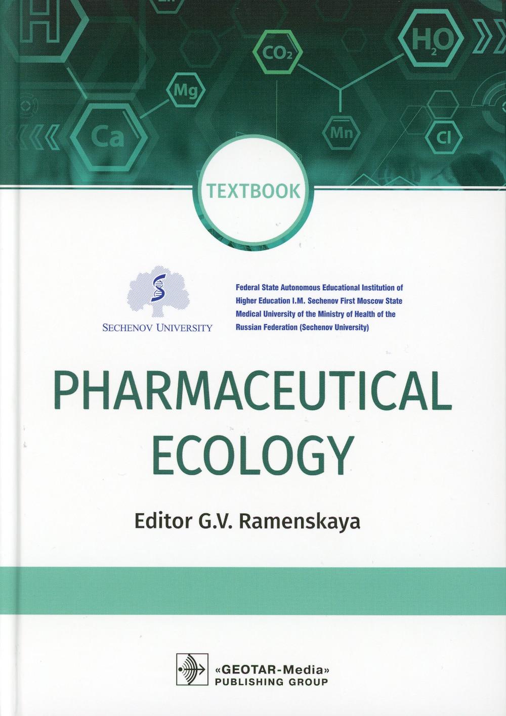 Pharmaceutical Ecology : textbook (Recommended as a textbook for students of pharmaceutical universities and departments)