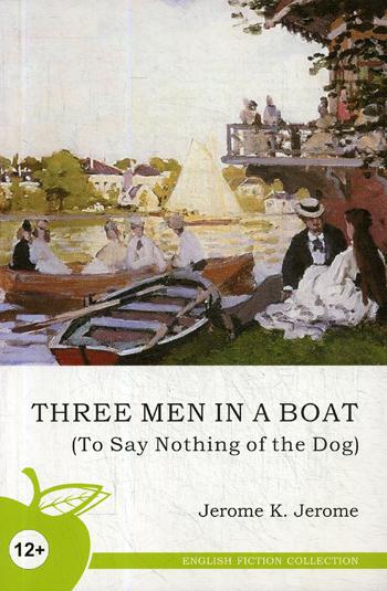 Three Men in a Boat (to Say Nothing of the Dog) =   ,   :  ( .)