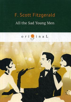 All the Sad Young Men =     : .  .