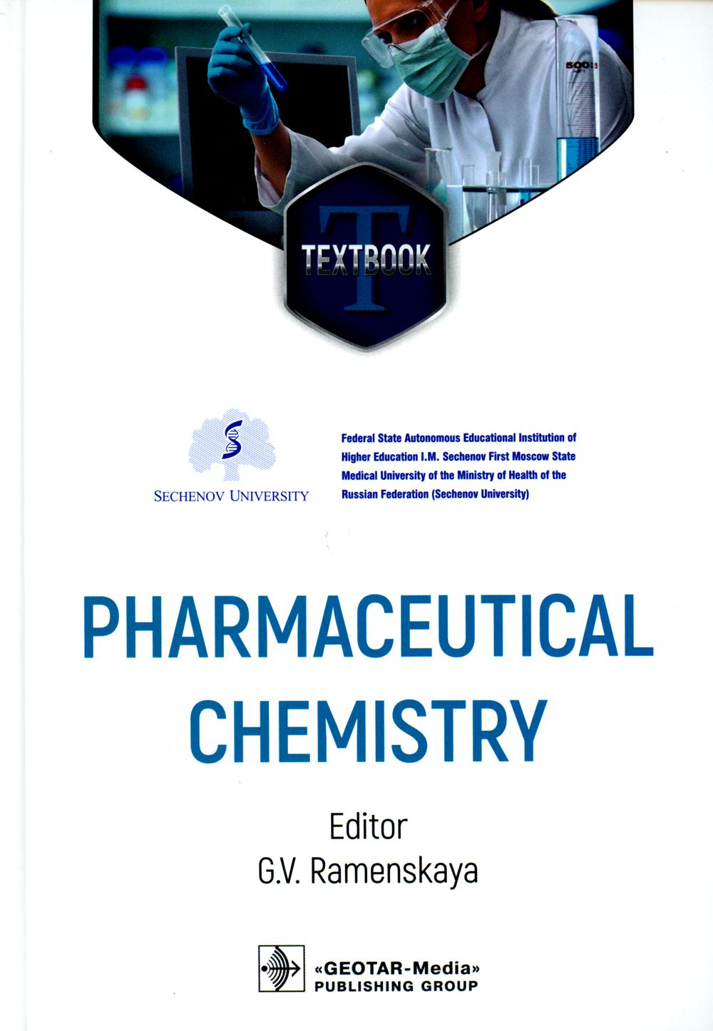 Pharmaceutical hemistry : textbook / ed. G. V. Ramenskaya.  Moscow : GEOTAR-Media, 2023.  384 p. : ill.