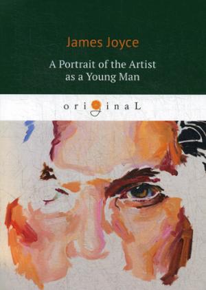 A Portrait of the Artist as a Young Man =    Ulysses = :   .. Joyce J.