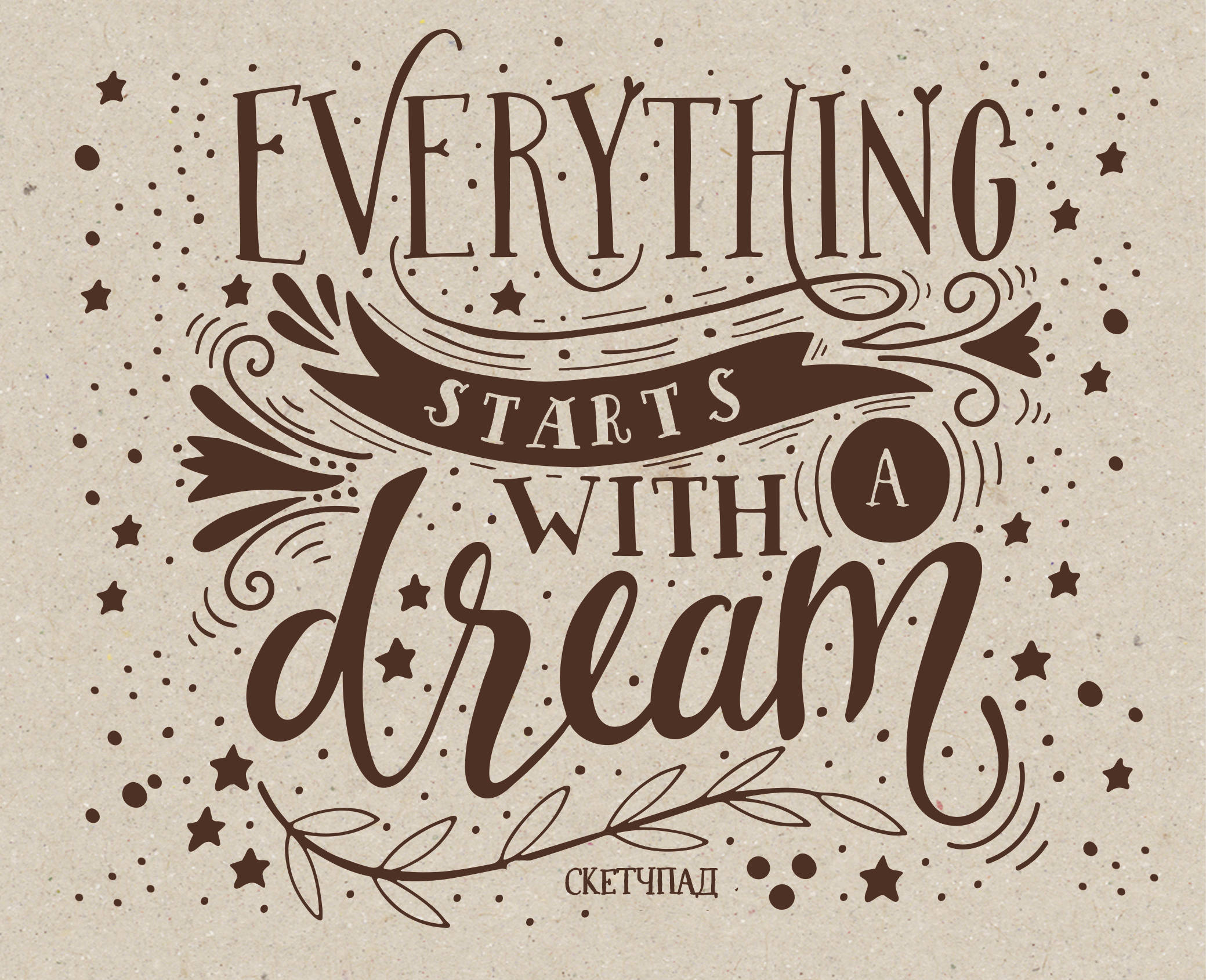 Everything starts with a dream.  (230180,  160 ., 40 , )