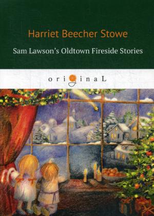 Sam Lawson's Oldtown Fireside Stories =    ,   :  .