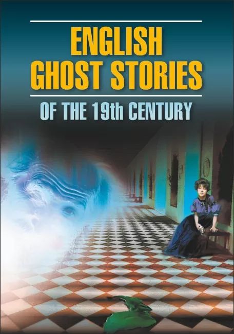 English Ghost Stories of the 19th Century =    XIX :      