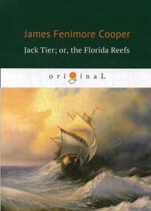 Jack Tier; or, the Florida Reefs =  ,   :   .. Cooper J.F.