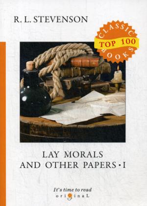 Lay Morals and Other Papers I =  :  .. Stevenson R.L.