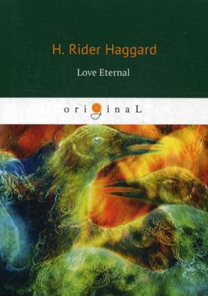 Love Eternal =  :  .. Haggard H.R.