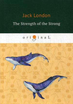 The Strength of the Strong =  :  .