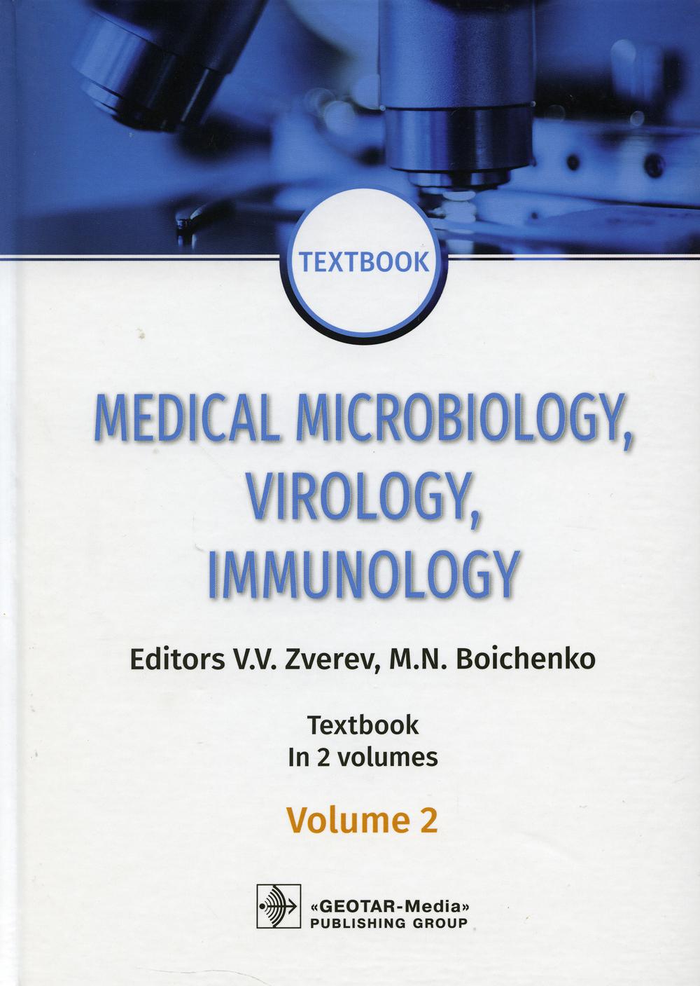 Medical Microbiology, Virology, Immunology : textbook : in 2 volumes / eds. V. V. Zverev, M. N. Boichenko.  Moscow : GEOTAR-Media, 2020.  Vol. 2.  392 p. : ill.  DOI: 10.33029/9704-5719-1-MVI-2020-1-392.
