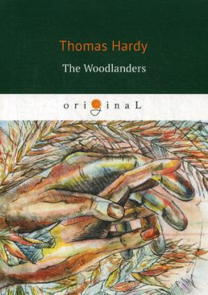The Woodlanders =   : .  .. Hardy T.