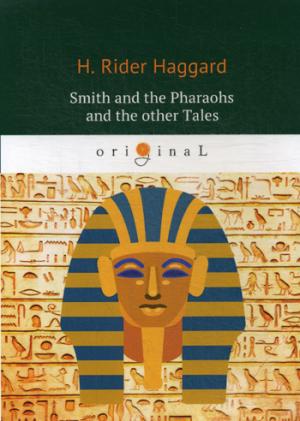 Smith and the Pharaohs and other Tales =  : .  .