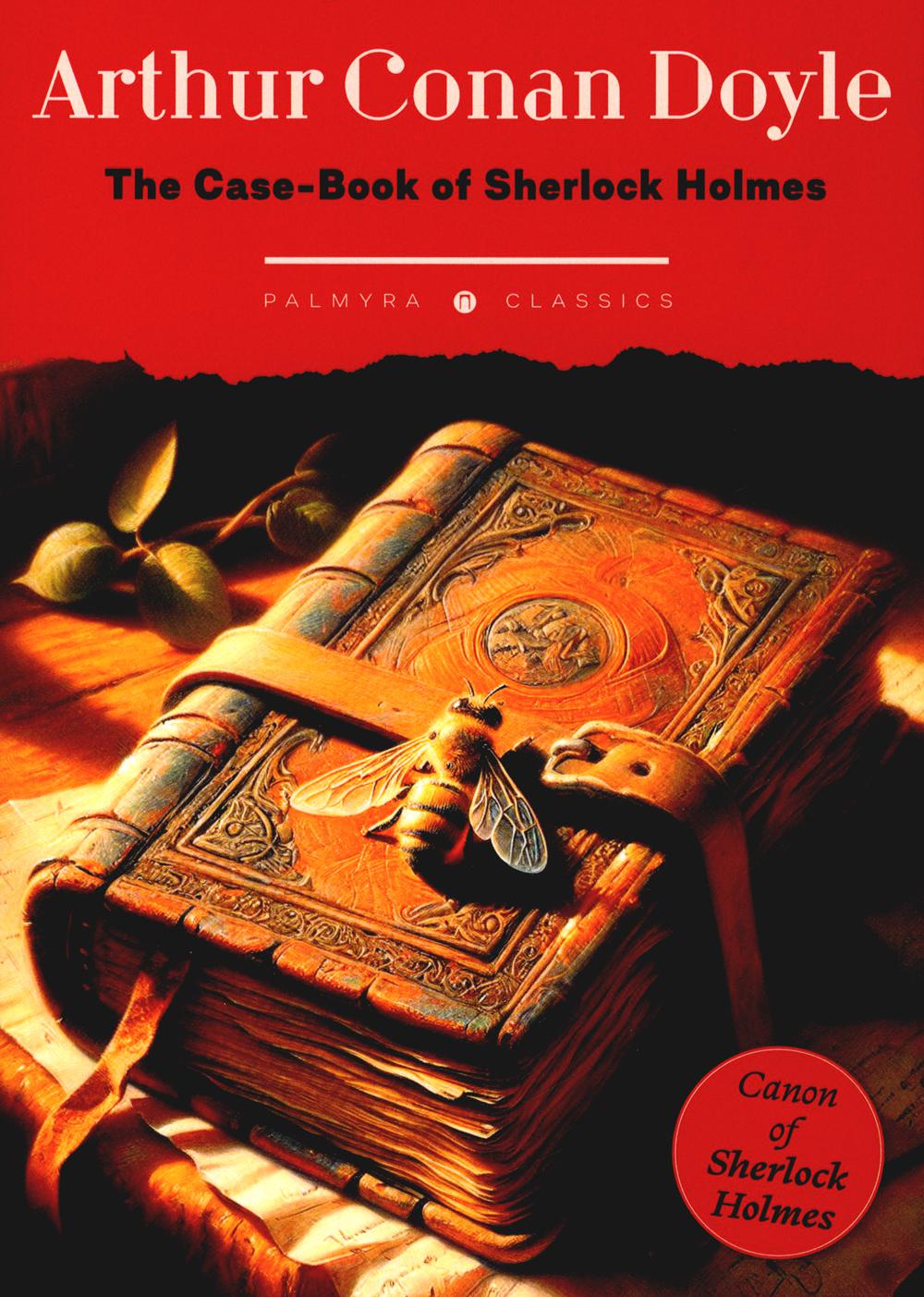 The Case-Book of Sherlock Holmes:  .