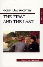The First and the Last.   .  . (Galsworthy John)