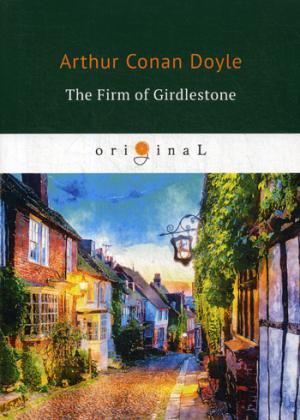The Firm of Girdlestone =   :  .