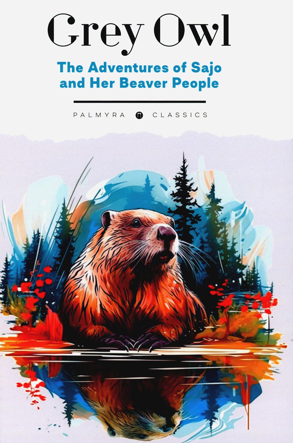 The Adventures of Sajo and Her Beaver People:  .