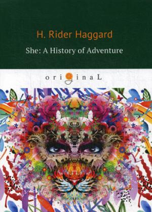 She: A History of Adventure = :  :  .. Haggard H.R.