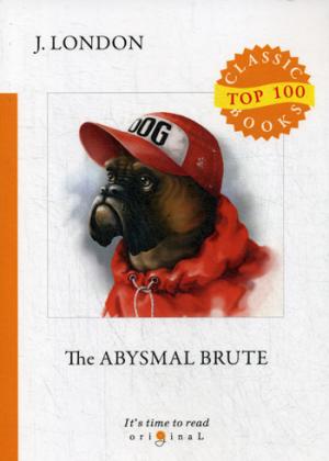 The Abysmal Brute =  :  .