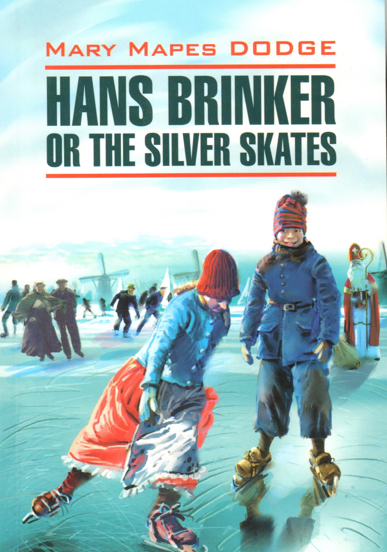  . Hans brinker or the silver skates (, .., .).  ..