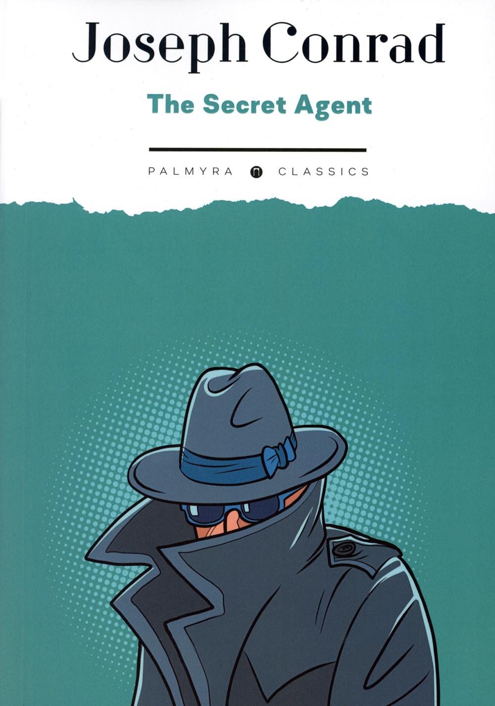 The Secret Agent: A Simple Tale:  .