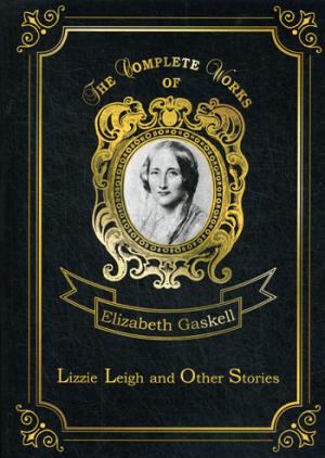 Lizzie Leigh and Other Stories =     :  .
