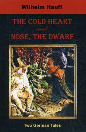 The Cold Heart. Nose, the Dwarf. Hauff W.