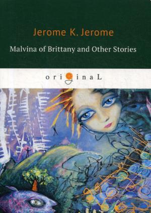 Malvina of Brittany and Other Stories =     :  .