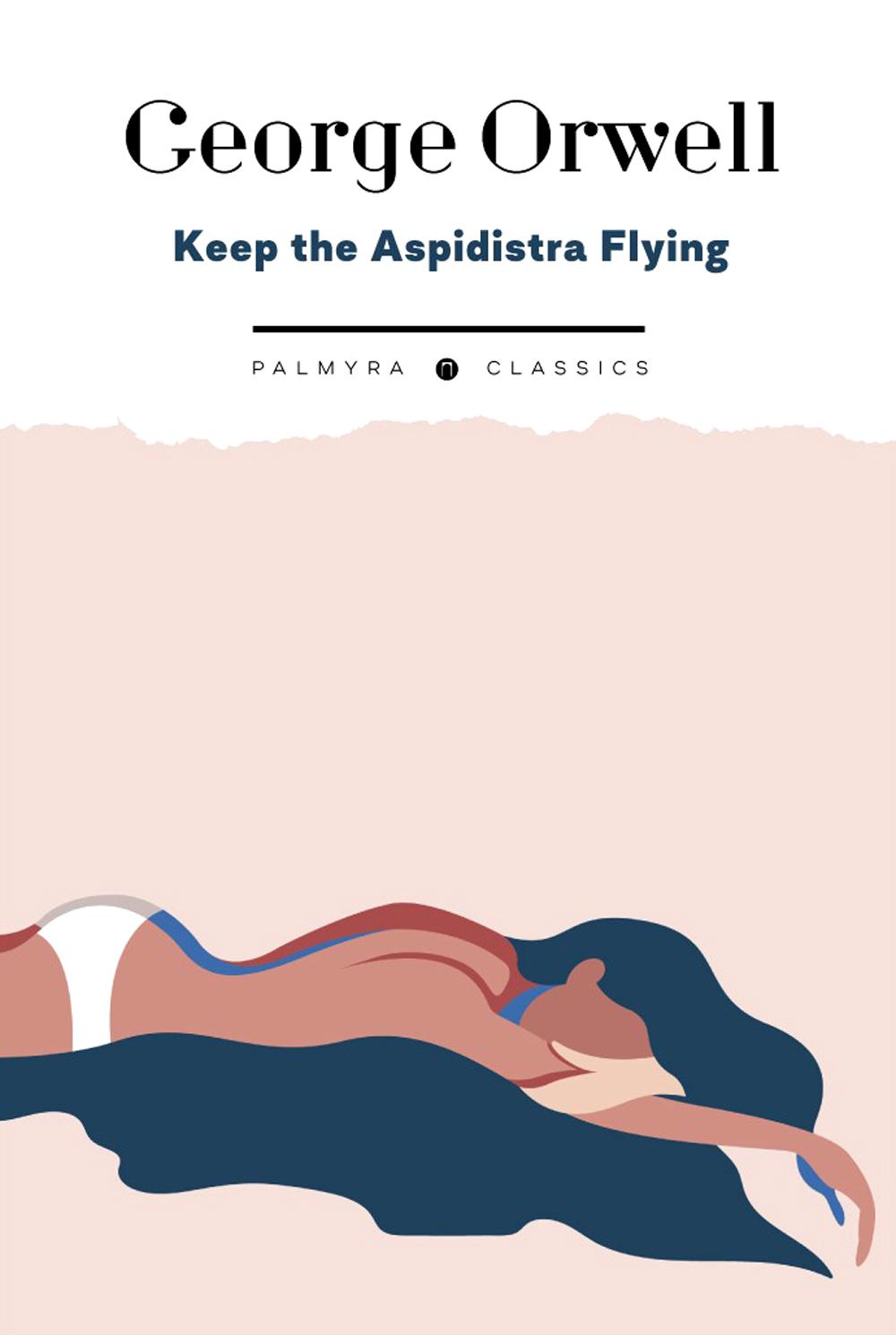 Keep the Aspidistra Flying:  .