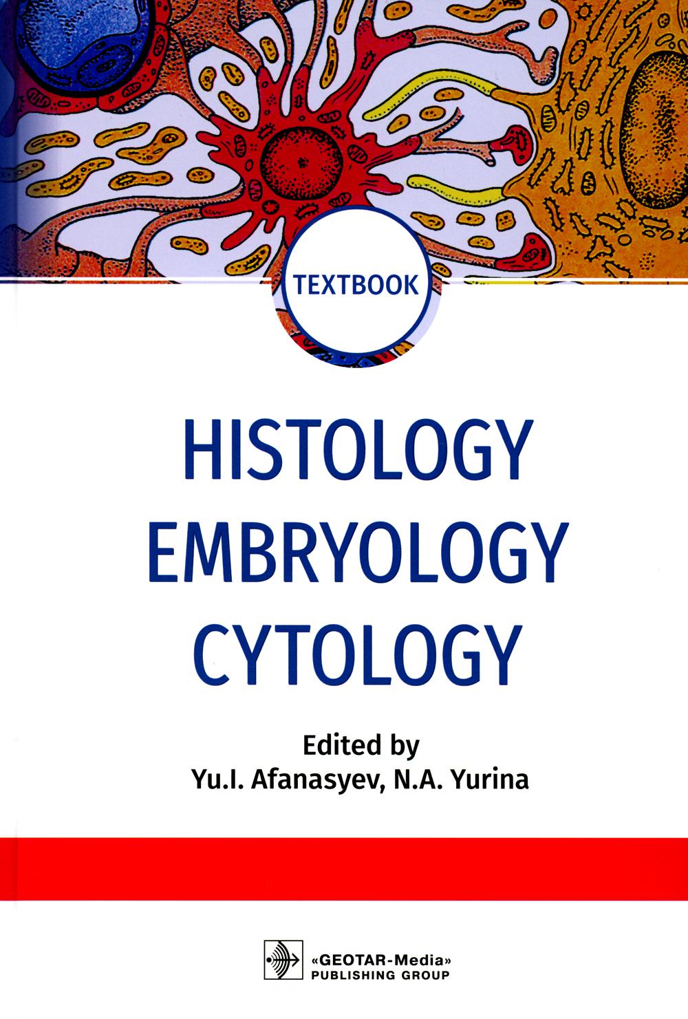 Histology, Embryology, Cytology : textbook (31.05.01  , 32.05.01 - , 31.05.02    , , )