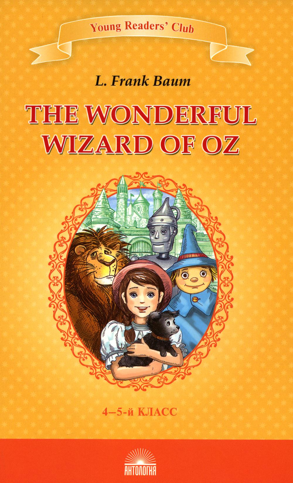 .      (The Wonderful Wizard of Oz).      .  4-5- .  Young Readers Clu