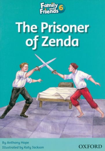 Family and Friends 6. Reader The Prisoner of Zenda