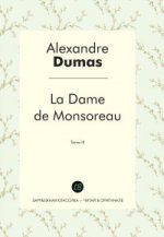 La Dame de Monsoreau. T. 3 =   . . 3:   .. Alexandre Dumas