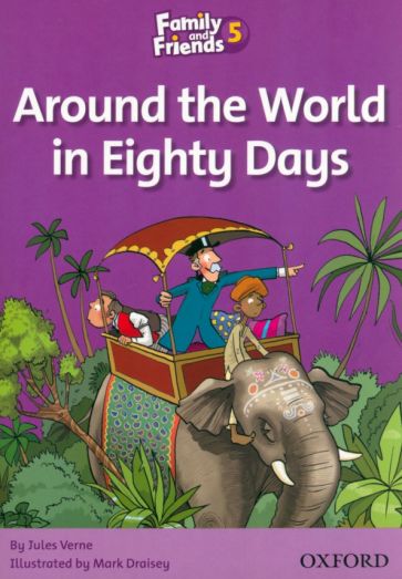 Family and Friends Readers 5: Around the World in Eighty Days