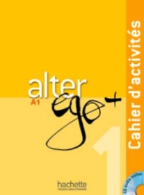 Alter Ego+1 A1 Cahier d'activites.   (+1 CD)