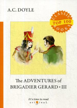The Adventures of Brigadier Gerard III =    III:  .