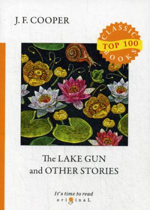 The Lake Gun and Other Stories =     :  .