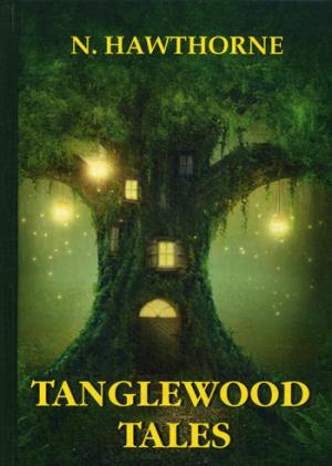 Tanglewood Tales =   :    .. Hawthorne N.