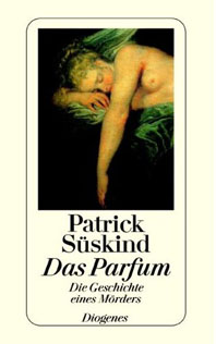 Das Parfum: Die Geschichte eines Morders