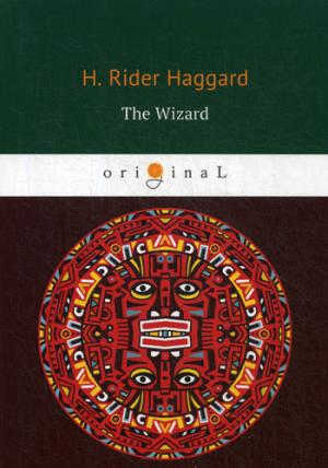 The Wizard = :  .. Haggard H.R.