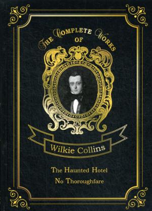 The Haunted Hotel & No Thoroughfare =   .  :  .