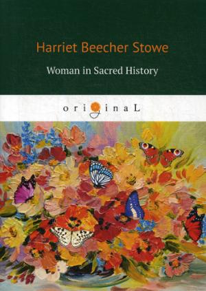 Woman in Sacred History =    