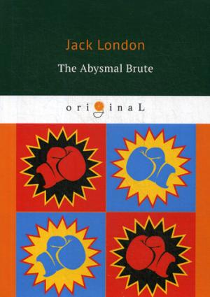 The Abysmal Brute =  :  .