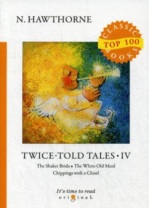 Twice-Told Tales IV =    IV:  .