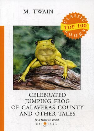Celebrated Jumping Frog of Calaveras County and Other Tales =        :  .